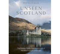 Unseen Scotland by Bryan Millar Walker HARDBACK 9781529437553