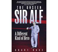 Unseen Sir Alf: A Different Kind of Hero