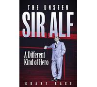 Unseen Sir Alf: A Different Kind of Hero
