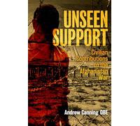 Unseen Support – Civilian Contributions to the Afghanistan War