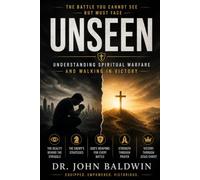 Unseen: The Battle You Cannot See but Must Face (The Biblical Wisdom Collection)