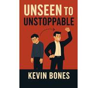 Unseen to unstoppable: Become the Man Women Desire