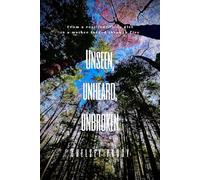 UNSEEN, UNHEARD, UNBROKEN