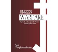 Unseen Warfare: Spiritual Combat against the Passions and the Demonic realm (Orthodox Christian Publications)