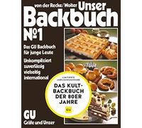 Unser Backbuch No. 1: Das GU-Backbuch fur junge, Recke, Wolter.