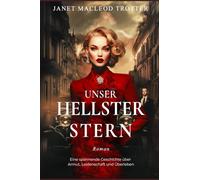 UNSER HELLSTER STERN: Eine packende Geschichte über Armut, Leidenschaft und den Kampf ums Überleben (Teil der Tyneside-Sagas) (DIE TYNESIDE SAGAS)