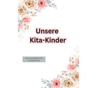 Unsere Kita-Kinder: Ein perfektes Geschenk für Erzieher/innen als Erinnerung an die Gruppenkinder/Erinnerungen schaffen