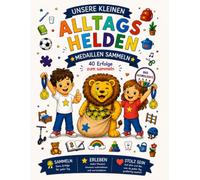 Unsere kleinen Alltagshelden: Medaillen sammeln - Das Ausmalbuch - für Jungen und Mädchen - im Alter von 3-5 Jahren