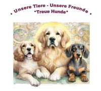 Unsere Tiere - Unsere Freunde: *Treue Hunde* (*Lesen-Lachen-Lernen*)