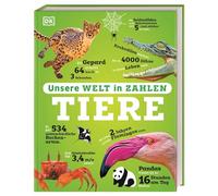 Unsere Welt in Zahlen. Tiere: Ein verrücktes Rekorde-Buch mit über 1000 Fakten zum Staunen. Wissensbuch. Für Kinder ab 8 Jahren