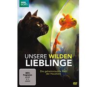 Unsere wilden Lieblinge - Die geheimnisvolle Welt der Haustiere