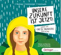 Unsere Zukunft ist jetzt!: Kämpfe wie Greta Thunberg fürs Klima