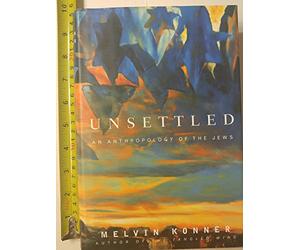 Unsettled: An Anthropology of the Jews