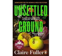 Unsettled Ground: Winner of the Costa Novel Award 2021
