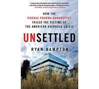 Unsettled: How the Purdue Pharma Bankruptcy Failed the Victims of the American Overdose Crisis