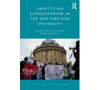 Unsettling Eurocentrism in the Westernized University (Routledge Research on Decoloniality and New Postcolonialisms)