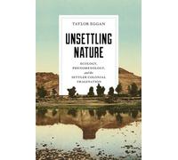 Unsettling Nature: Ecology, Phenomenology, and the Settler Colonial Imagination (Under the Sign of Nature)