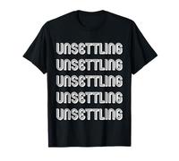 Unsettling T-Shirt