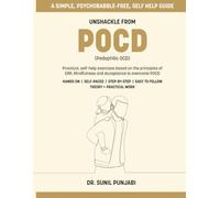 Unshackle from POCD (Pedophilic OCD): Practical, self-help exercises based on the principles of ERP, Mindfulness and Acceptance to overcome POCD (Overcoming OCD)