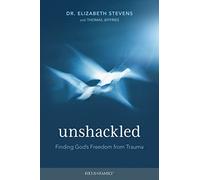 Unshackled: Finding God's Freedom from Trauma