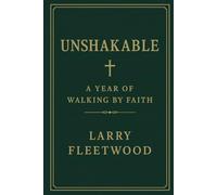 Unshakable: A Year of Walking by Faith