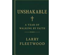Unshakable: A Year of Walking by Faith