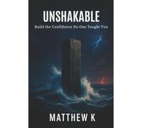Unshakable: Build the Confidence No One Taught You