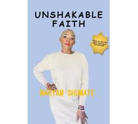 UNSHAKABLE FAITH: How to Thrive After Losing a Loved One