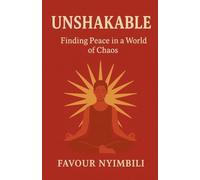 Unshakable: Finding Peace In a World Of Chaos
