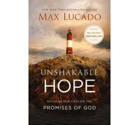 Unshakable Hope : Building Our Lives on the Promises of God