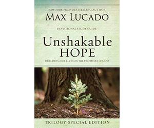 Unshakable Hope: Building Our Lives on the Promises of God