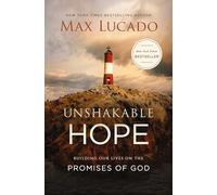 Unshakable Hope: Building Our Lives on the Promises of God