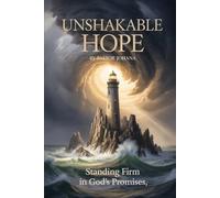 Unshakable Hope: Standing Firm In God’s Promises