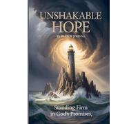 Unshakable Hope: Standing Firm in God's Promises