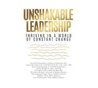 Unshakable Leadership: Thriving in a World of Constant Change