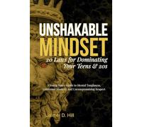 Unshakable Mindset: 20 Laws for Dominating Your Teens & 20s