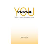 Unshakable You | Gentle Guidance For Powerful Changes