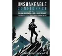 Unshakeable Confidence for Boys: "Building Confidence in a World Full of Opinions" (A Faith-Based Guide to Building Strength, Character &Confidence That Lasts)