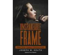 Unshakeable Frame: Practical Female Psychology (The Joseph W. South Collection)