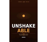 UNSHAKEABLE: How to Build the Kind of Confidence That Cannot Be Taken From You