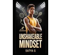 UNshakeable Mindset: Transform Your Inner Game, Strengthen Your Emotions, and Perform with Clarity-A Complete Playbook on Mental Toughness for Young Athletes (Winning Skills)