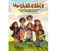Unshakeable: The Children's Guide to Building Self-Confidence for Life