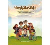 Unshakeable: The Children's Guide to Building Self-Confidence for Life