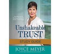 Unshakeable Trust Study Guide: Find the Joy of Trusting God at All Times, in All Things
