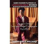 Unshakeable Words: 90 Days of Fearless Declarations: 3 (The Game Changer Playbook Series)