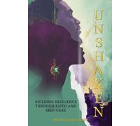 Unshaken: Building Resilience through Faith and Self-Care