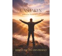UNSHAKEN, Reflections Driven by Faith: Christian Journal for Men featuring Encouraging Bible Verses | Faith, Devotional and Prayer Journal for Men | ... Feel God's Presence | 6x9 Inches | 150 Pages