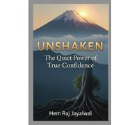 UNSHAKEN: The Quiet Power of True Confidence