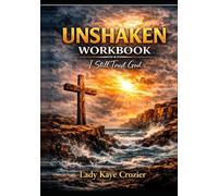 UNSHAKEN The Stability & Emotional Discipline Workbook: A Guided Refinement & Healing Companion