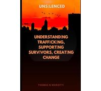 unsilenced: understanding trafficking, support survivors, creating change